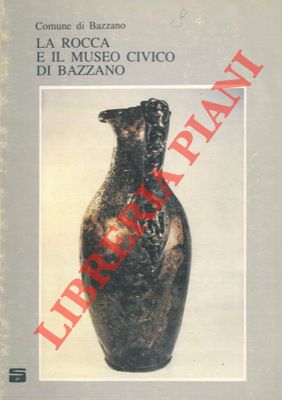 (SANTORO BIANCHI Sara) - - La Rocca bentivolesca e il Museo Civico 