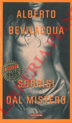 BEVILACQUA Alberto - - Sorrisi dal mistero.