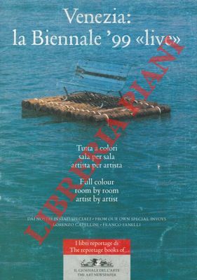 FANELLI Franco - CAPELLINI Lorenzo - - La Biennale di Venezia dal vivo. 48a edizione 1999.