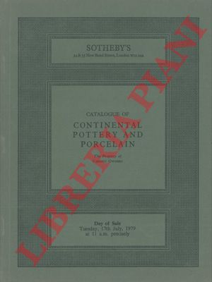 SOTHEBY'S - - Catalogue of continental pottery and porcelain. The Property of various owners.