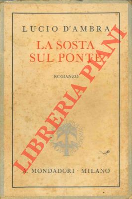 D' AMBRA Lucio - - La sosta sul ponte.