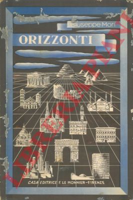 MORI Giuseppe - - Orizzonti.  Atlante storico commentato.
