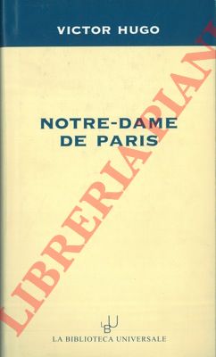 HUGO Victor - - Notre-dame de Paris.