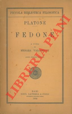 PLATONE - - Fedone. A cura di Manara Valgimigli.