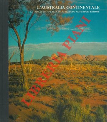- - L'Australia continentale.  Le grandi distese selvagge.