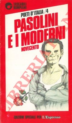 GOLINO Enzo - SPAGNOLETTI Giacinto - CORTI Maria - - Pasolini e i Moderni. Novecento.
