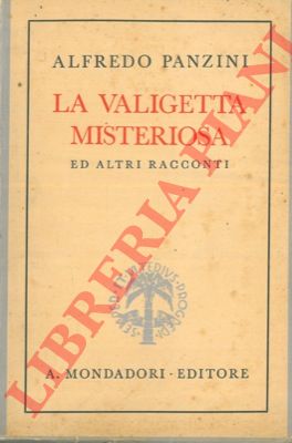 PANZINI Alfredo - - La valigetta misteriosa ed altri racconti.