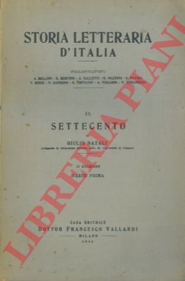 NATALI Giulio - - Il settecento. Parte prima. Storia letteraria d'Italia.