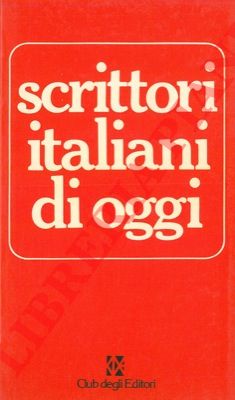- - Scrittori italiani di oggi.