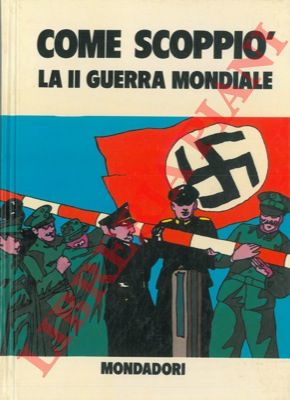 BOSCHESI Palmiro B. - - Come scoppi la II guerra mondiale.