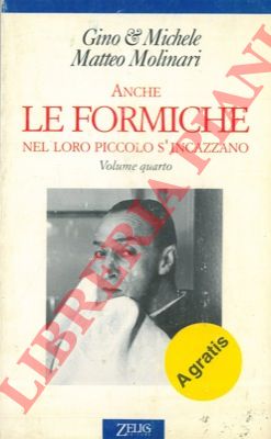 Gino & Michele - MOLINARI Matteo - - Anche le formiche nel loro piccolo s'incazzano. Volume quarto.