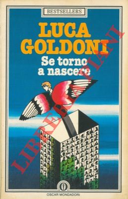 GOLDONI Luca - - Se torno a nascere.