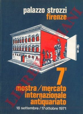 - - Mostra Mercato Internazionale dell'Antiquariato. 7a Biennale Citt di Firenze. Palazzo Strozzi.
