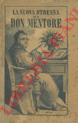 - - La Nuova Strenna di Don Mentore. Strenna per l'anno nuovo compilata per opera di sei giovani savonesi ...