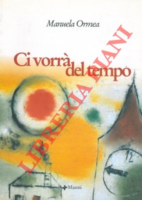 ORMEA Manuela - - Ci vorr del tempo.