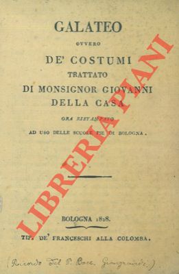 DELLA CASA Giovanni - - Galateo ovvero d costumi.