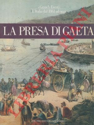 MILANI Mino - - La presa di Gaeta.