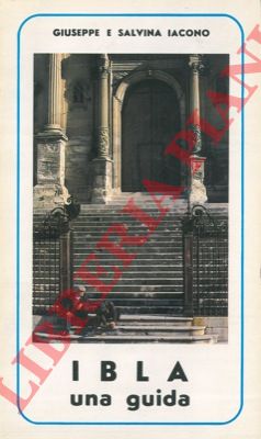 IACONO Giuseppe e Salvina - - Ibla, una guida.