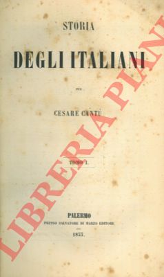 CANTU' Cesare - - Storia degli italiani.