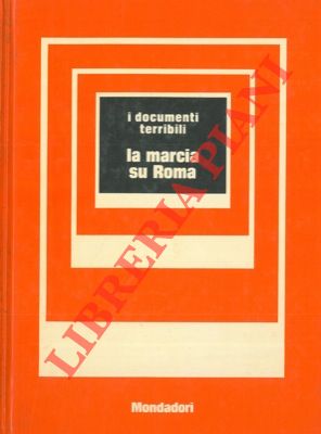 CASATI Metello - - La marcia su Roma.
