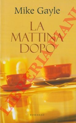 GAYLE Mike - - La mattina dopo.
