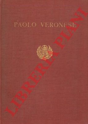 PALLUCCHINI Rodolfo - - Mostra di Paolo Veronese. Catalogo delle opere.