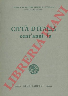 - - Citt d'Italia cent'anni fa.