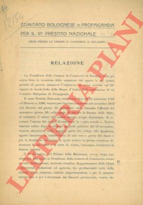 - - Comitato bolognese di propaganda per il VI Prestito Nazionale. (Sede presso la Camera di Commercio di Bologna). Relazione.