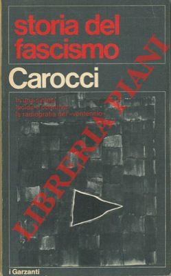 CAROCCI Giampiero - - Storia del fascismo.