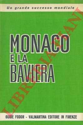- - Monaco e la Baviera.