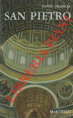 FRANCIA Ennio - - San Pietro. La Basilica, il tesoro, le grotte.
