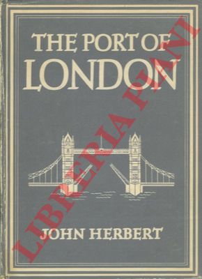 HERBERT John - - The port of London.