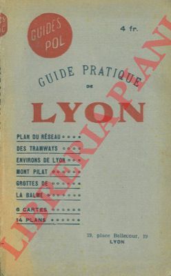 - - Guide pratique de Lyon et de sa region.