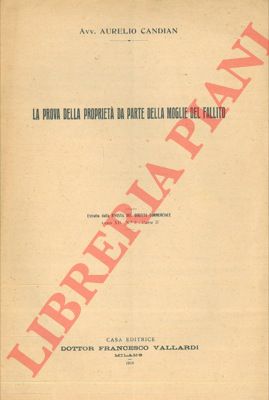 CANDIAN Aurelio - - La prova della propriet da parte della moglie del fallito.