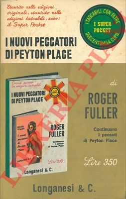 FULLER Roger - - I nuovi peccatori di Peyton Place.