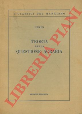 LENIN - - Teoria della questione agraria.