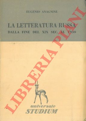 ANAGNINE Eugenio - - La letteratura russa dalla fine del XIX sec. al 1930.