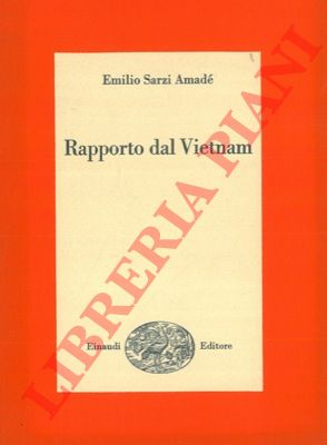 SARZI AMADE' Emilio - - Rapporto dal Vietnam.