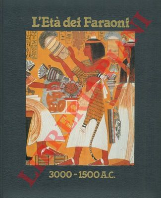 - - L'et dei faraoni. 3000-1500 a. C.