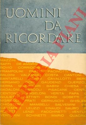 AA. VV. - - Uomini da ricordare. Dalla rubrica 