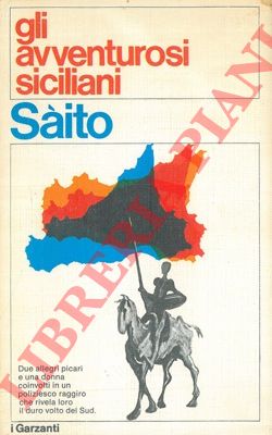 SAITO Nello - - Gli avventurosi siciliani.