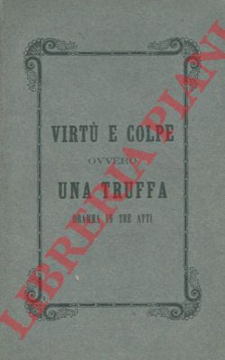 DINERI Pietro - - Virt e colpe ovvero una truffa.