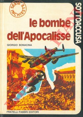 BONACINA Giorgio - - Le bombe dell'Apocalisse.