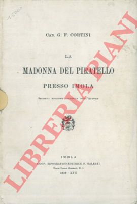 CORTINI G.F. - - La Madonna del Piratello presso Imola. 