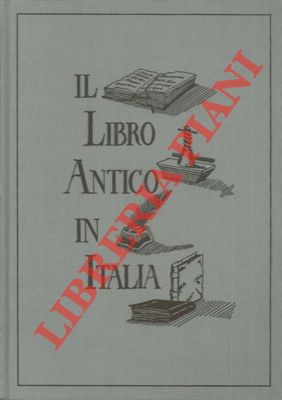 MUGNAINI Daniele - - Il libro antico in Italia. II. Schede e quotazioni - (1994/1996).