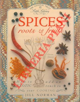 NORMAN Jill - - Spices roots & fruits. How to add an exotic touch to your cooking.