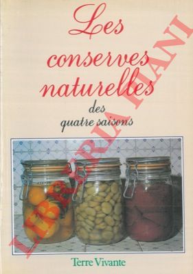 - - Les conserves naturelles des quatre saisons.