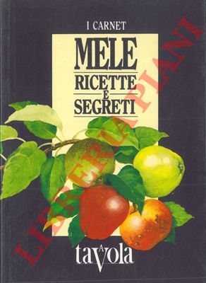 BETTELLI Enza - - Mele ricette e segreti.