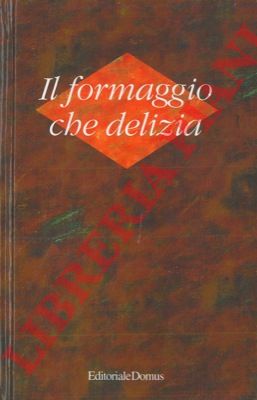 - - Il formaggio che delizia.