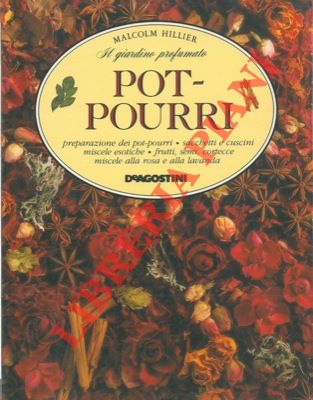 HILLIER Malcolm - - Il giardino profumato. Pout-pourri.